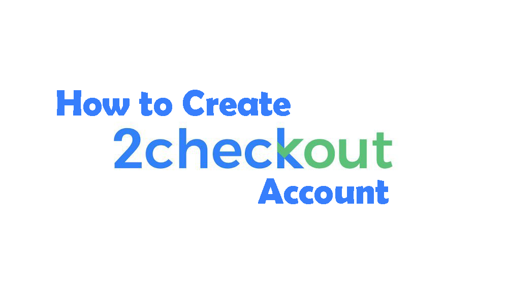 How to Create 2Checkout Account