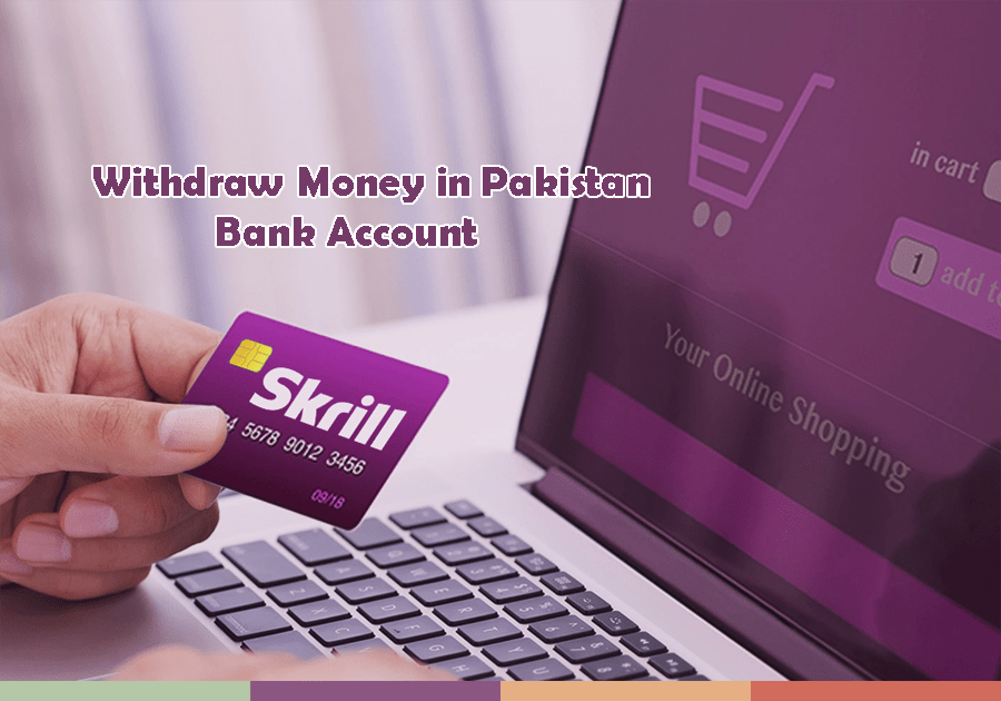How to Make Skrill Account in Pakistan