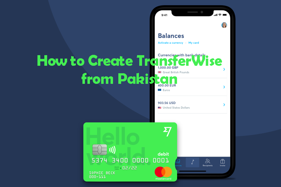 How to make TransferWise Account In Pakistan