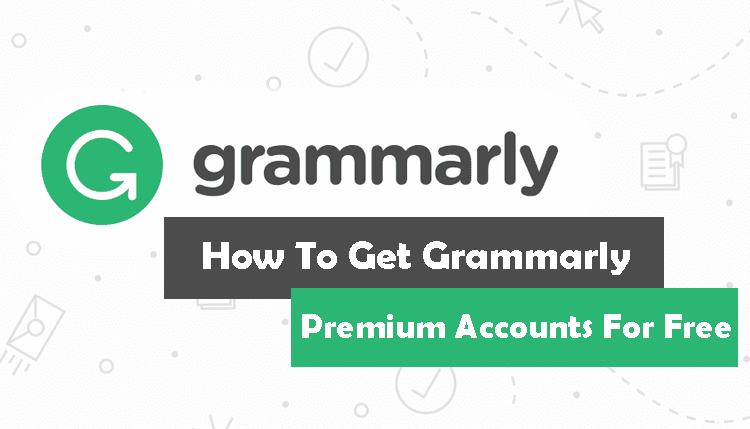 How To Get Grammarly Premium Accounts For Free