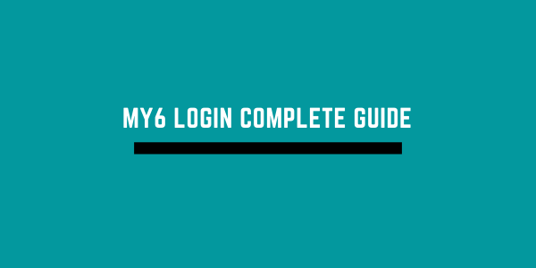 My6 Login Complete Guide
