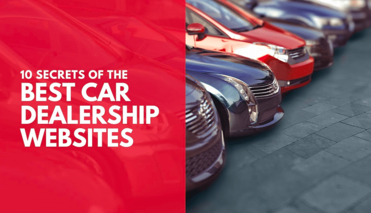 10 Secrets of the Best Car Dealership Websites
