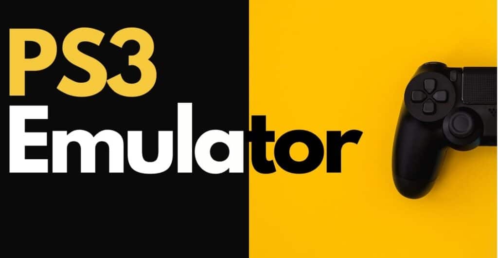 5 Best PS3 Emulators for Windows PC and Android 2022