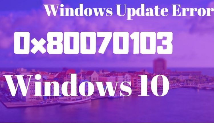 How to Fix Windows Error Code 80070103