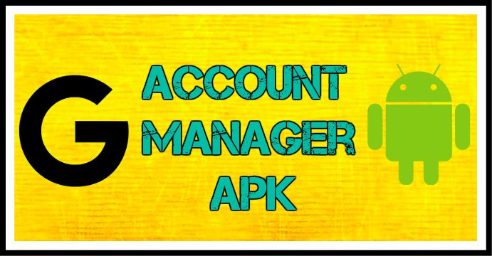 What is Google Account Manager 9.0 APK