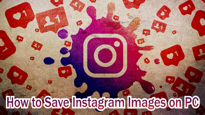 How to Save Pictures from Instagram on PC