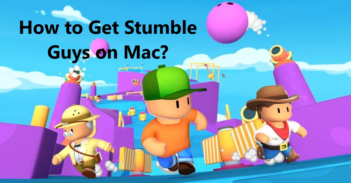 How to Get Stumble Guys on Mac